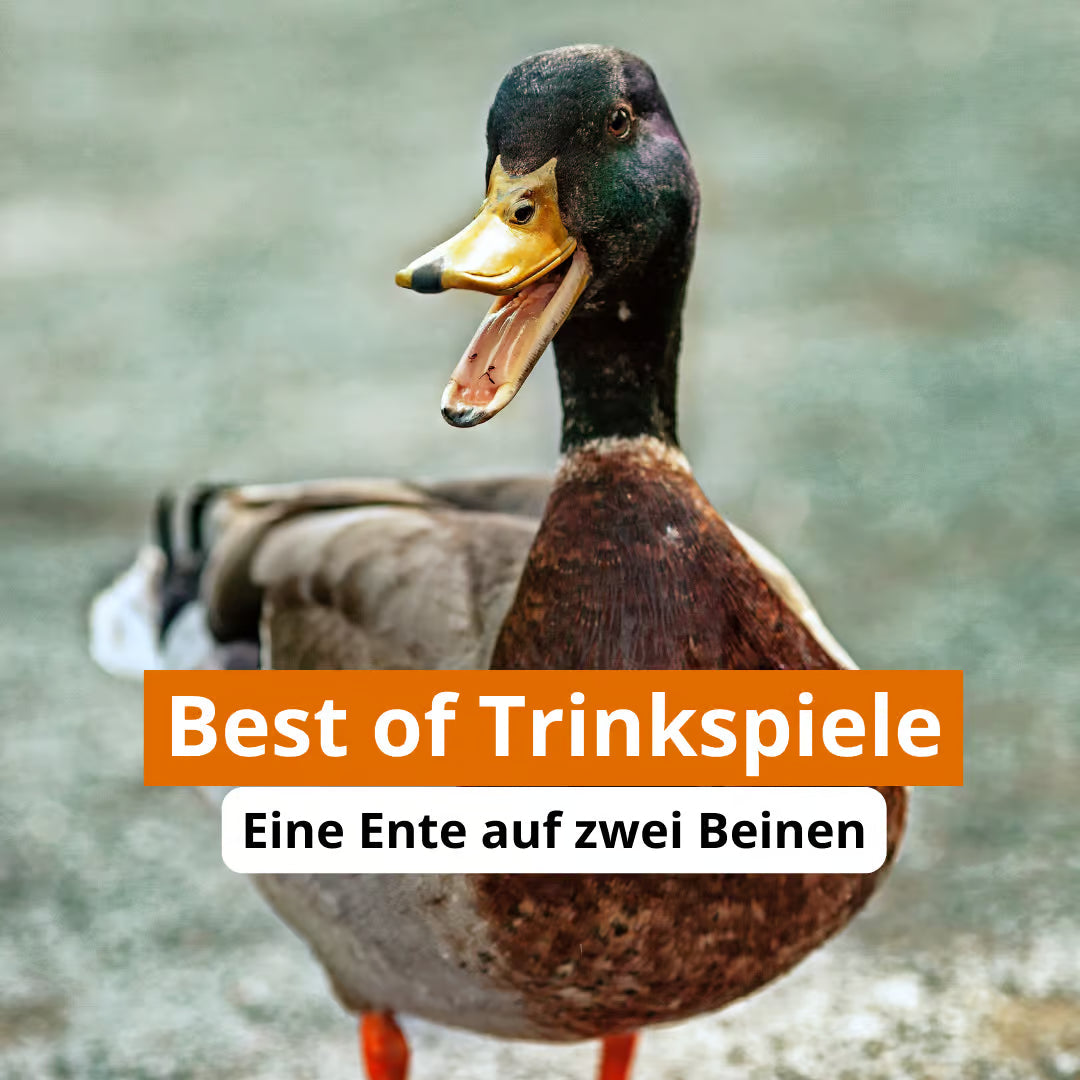 "Eine Ente auf zwei Beinen.." - Trink- und Wortspiel