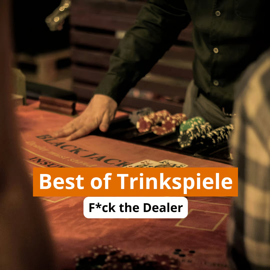 F*ck the Dealer - Das Trinkspiel mit Suchtfaktor